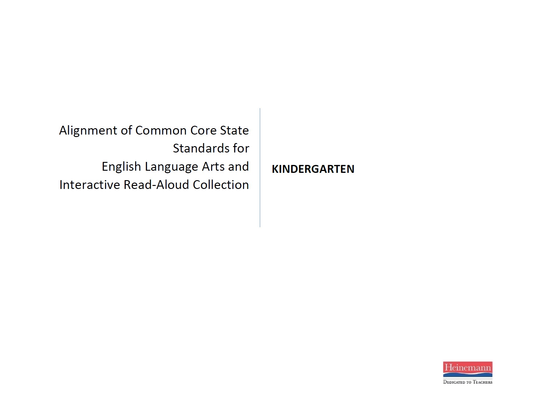Alignment of Common Core State Standards (CCSS) for English Language Arts and the Kindergarten Interactive Read-Aloud Collection
